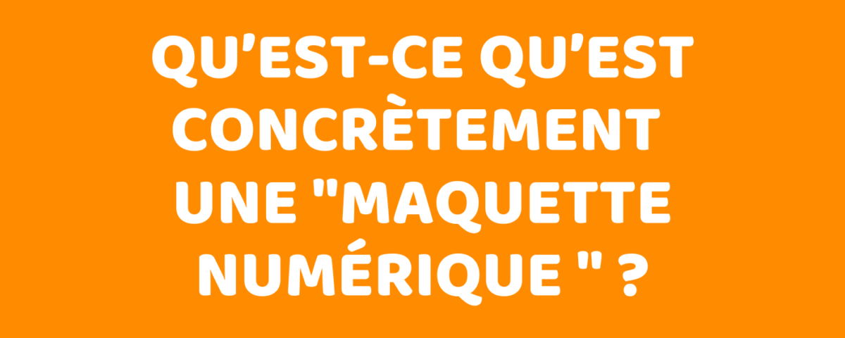 Qu’est ce qu’est une maquette BIM ?