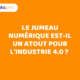 Le jumeau numérique est-il un atout pour l'industrie 4.0 ?